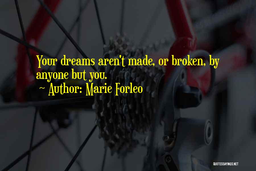 Broken Dreams Quotes By Marie Forleo