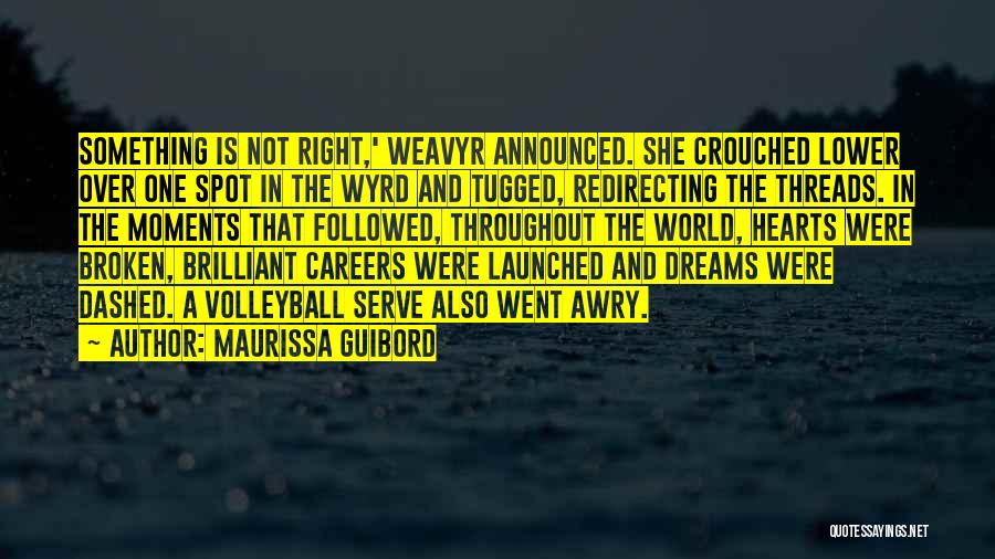 Broken Dreams Quotes By Maurissa Guibord