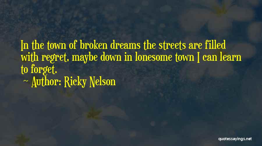 Broken Dreams Quotes By Ricky Nelson