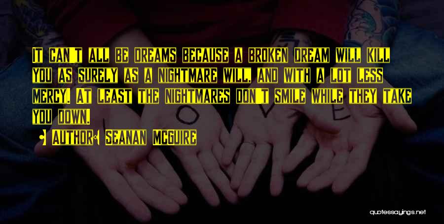 Broken Dreams Quotes By Seanan McGuire