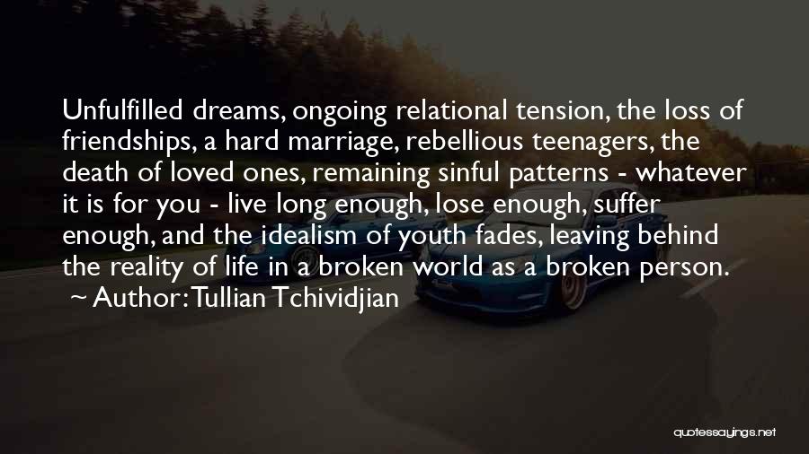 Broken Dreams Quotes By Tullian Tchividjian