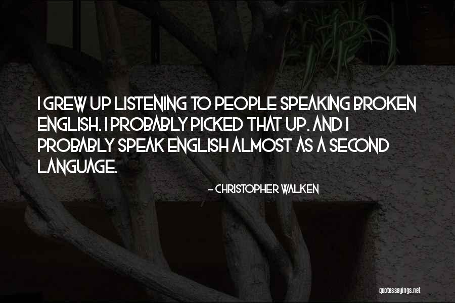 Broken English Best Quotes By Christopher Walken Broken English Best Quotes By Christopher Walken