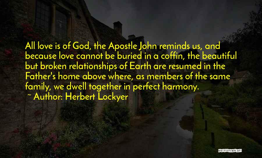 Broken Family Love Quotes By Herbert Lockyer