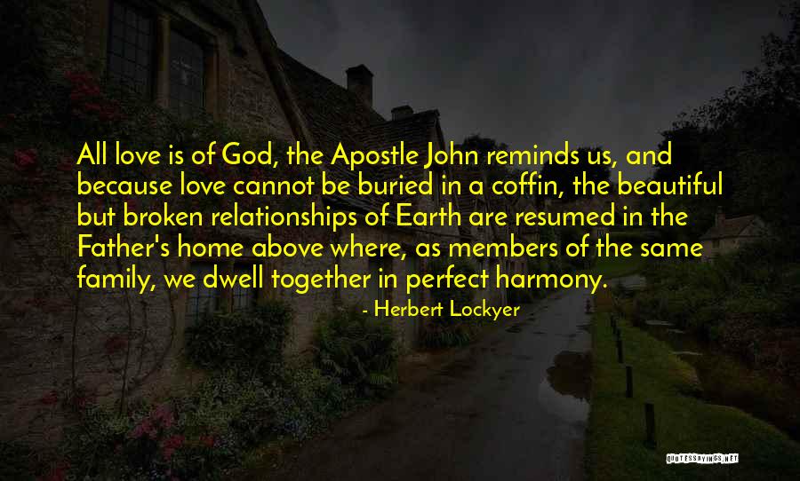 Broken Family Love Quotes By Herbert Lockyer