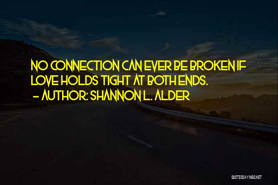 Broken Family Love Quotes By Shannon L. Alder