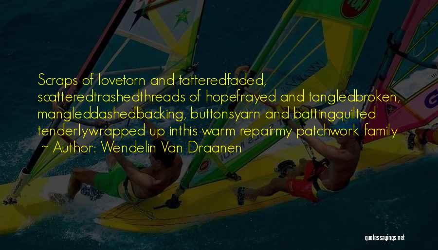Broken Family Love Quotes By Wendelin Van Draanen