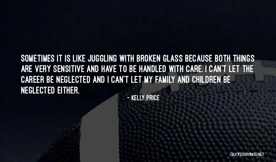 Broken Family Quotes By Kelly Price Broken Family Quotes By Kelly Price