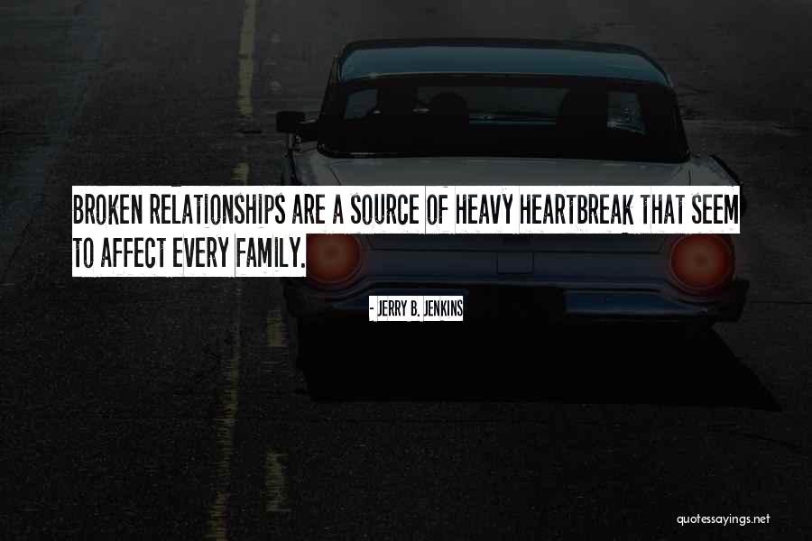 Broken Family Relationships Quotes By Jerry B. Jenkins Broken Family Relationships Quotes By Jerry B. Jenkins