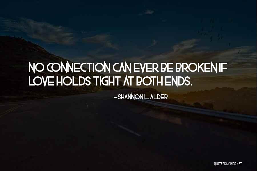 Broken Family Relationships Quotes By Shannon L. Alder Broken Family Relationships Quotes By Shannon L. Alder