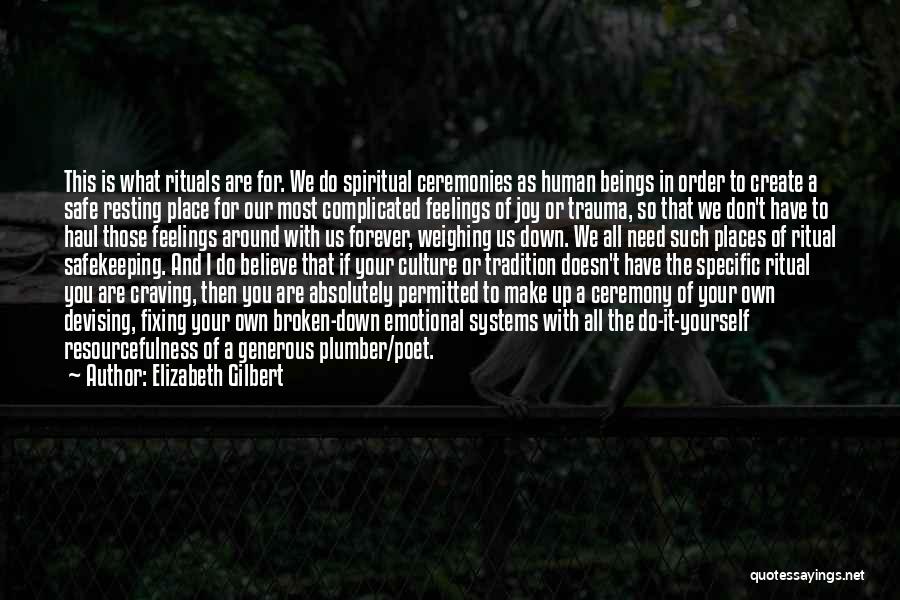 Broken Feelings Quotes By Elizabeth Gilbert