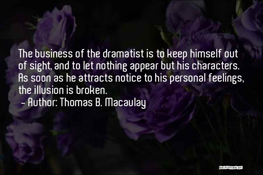 Broken Feelings Quotes By Thomas B. Macaulay