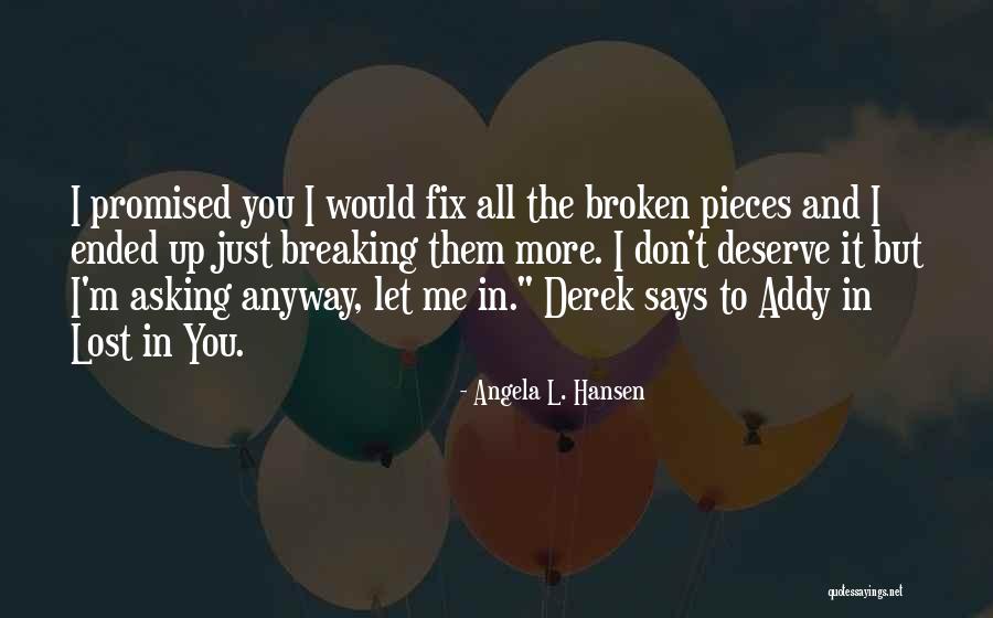 Broken Fix It Quotes By Angela L. Hansen Broken Fix It Quotes By Angela L. Hansen