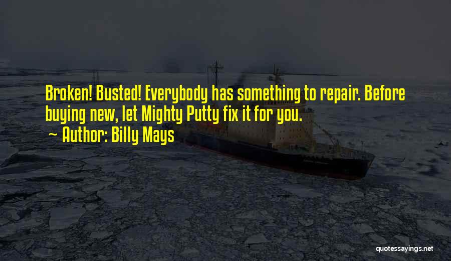 Broken Fix It Quotes By Billy Mays