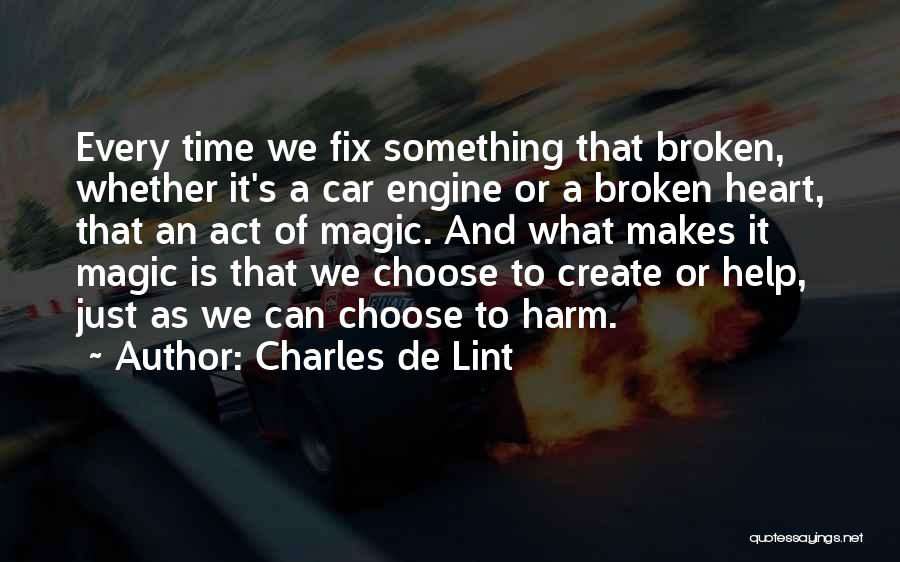 Broken Fix It Quotes By Charles De Lint