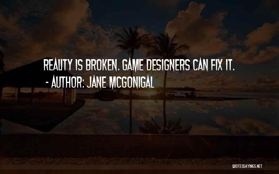 Broken Fix It Quotes By Jane McGonigal
