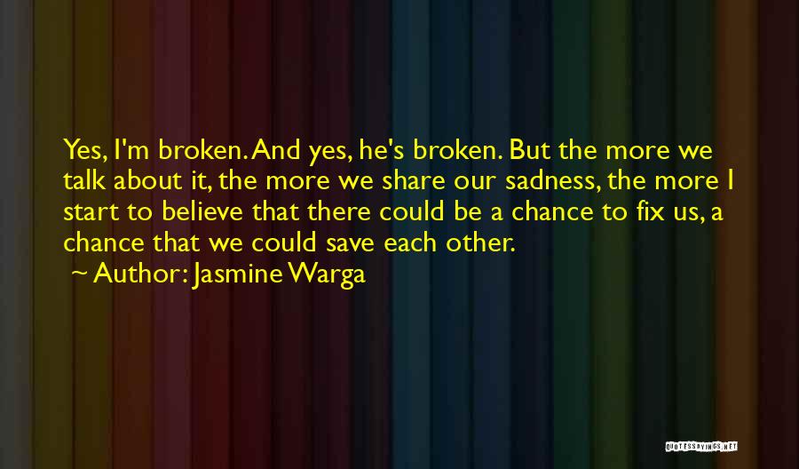 Broken Fix It Quotes By Jasmine Warga