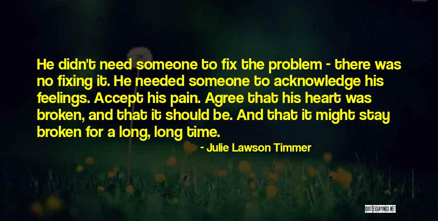 Broken Fix It Quotes By Julie Lawson Timmer