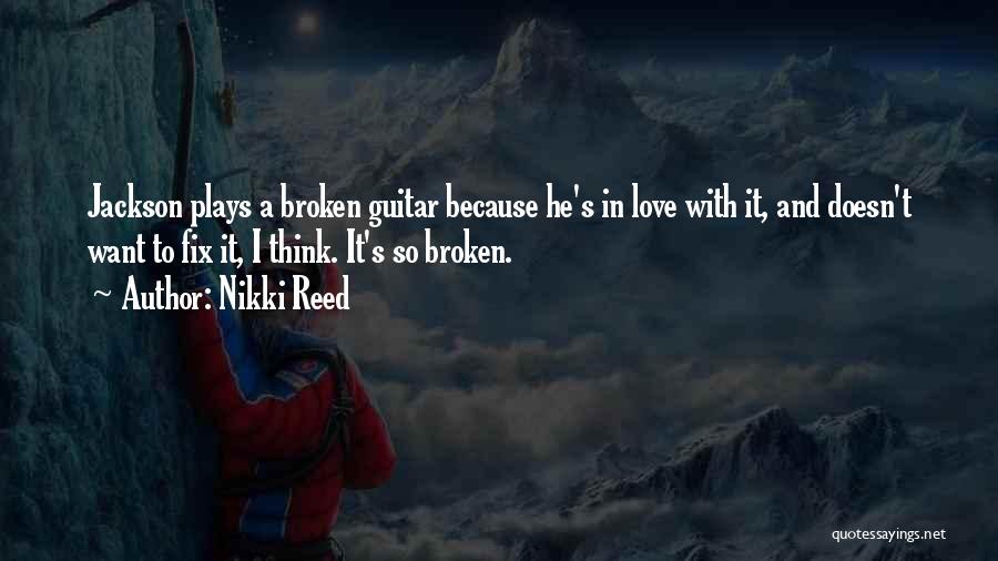 Broken Fix It Quotes By Nikki Reed