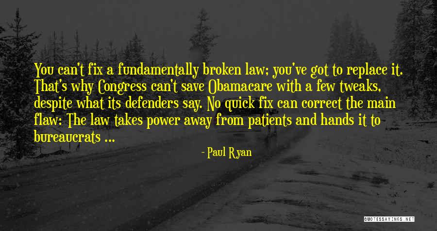 Broken Fix It Quotes By Paul Ryan