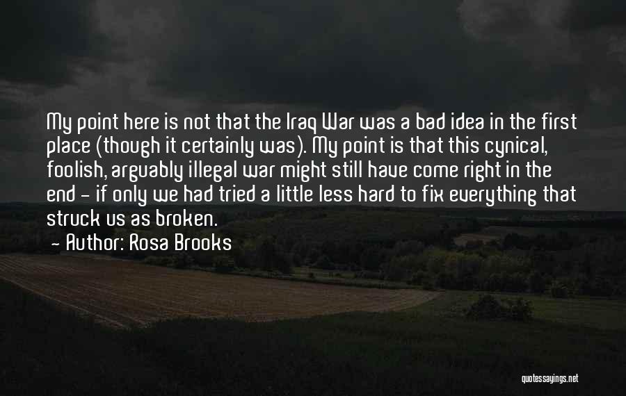 Broken Fix It Quotes By Rosa Brooks
