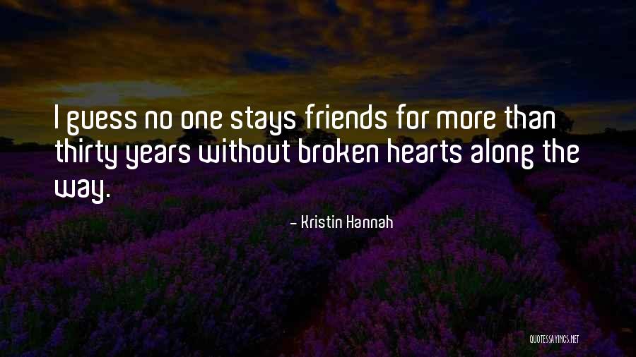 Broken Friends Quotes By Kristin Hannah Broken Friends Quotes By Kristin Hannah