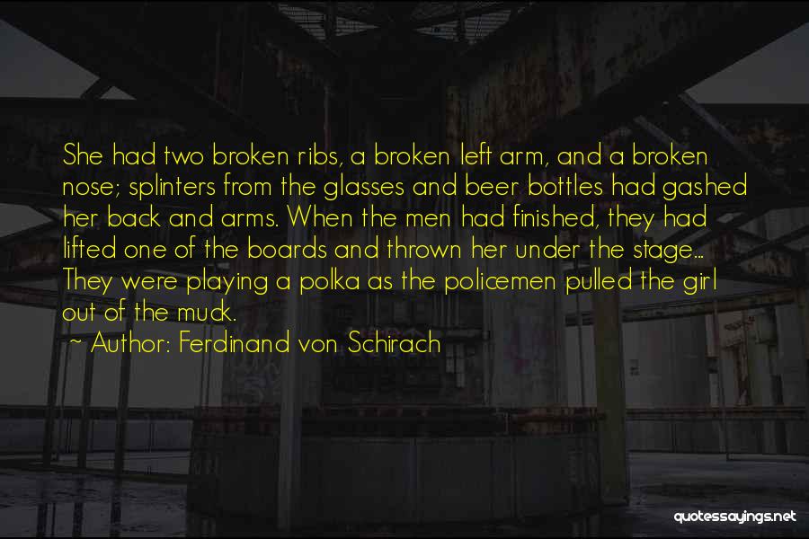 Broken Girl Quotes By Ferdinand Von Schirach