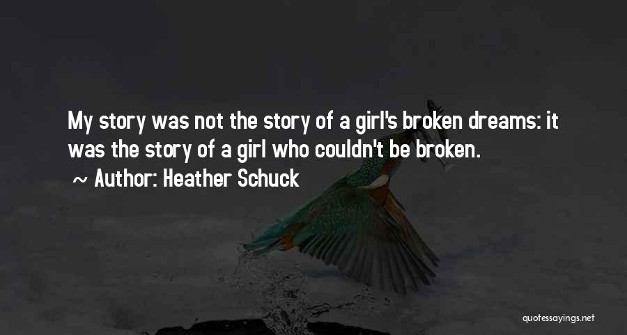 Broken Girl Quotes By Heather Schuck