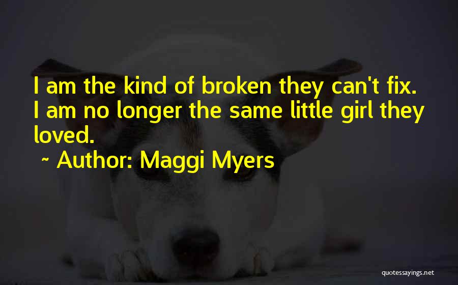 Broken Girl Quotes By Maggi Myers