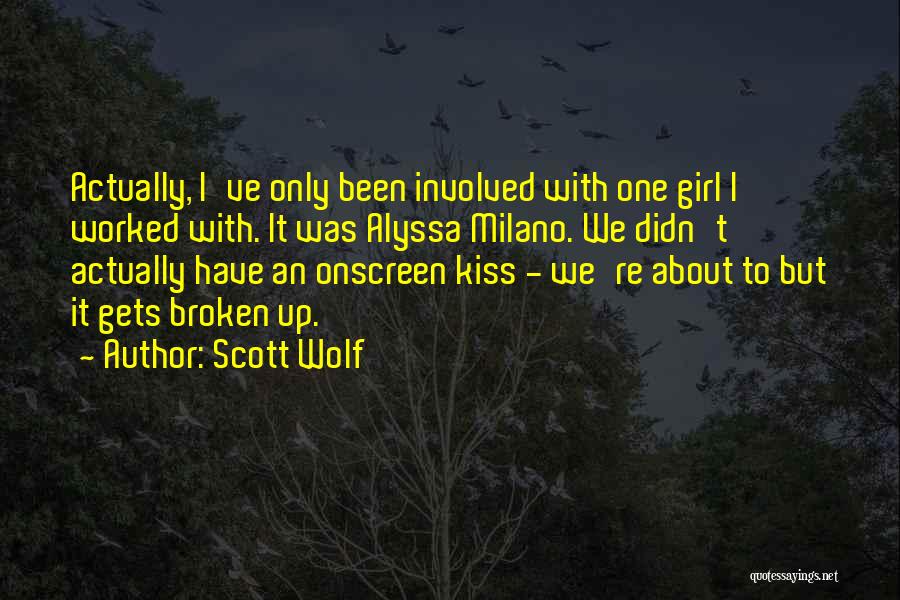 Broken Girl Quotes By Scott Wolf