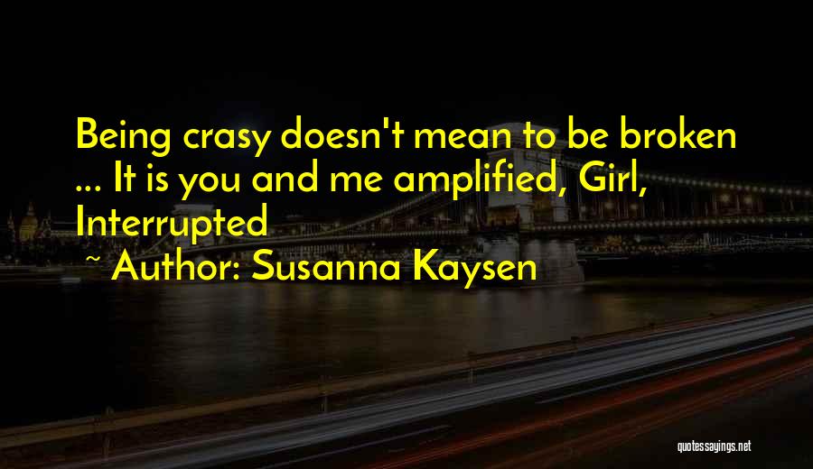 Broken Girl Quotes By Susanna Kaysen