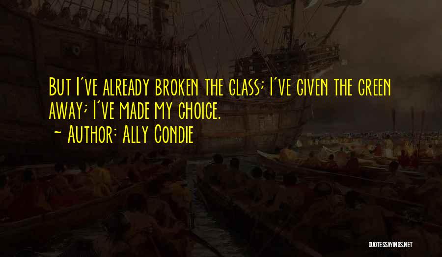 Broken Glass Quotes By Ally Condie
