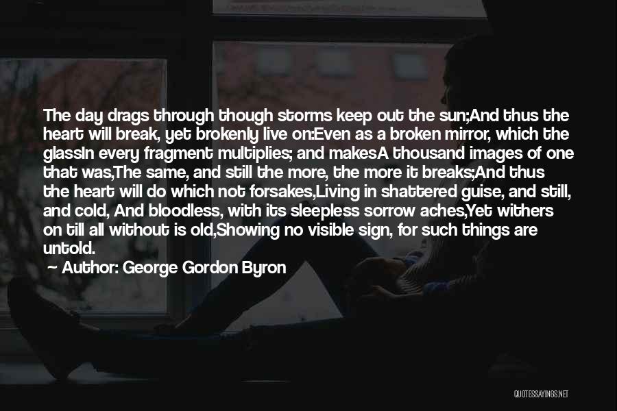 Broken Glass Quotes By George Gordon Byron