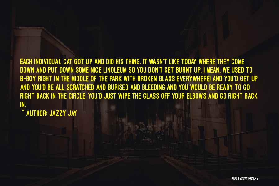 Broken Glass Quotes By Jazzy Jay