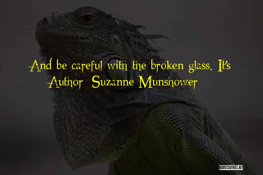 Broken Glass Quotes By Suzanne Munshower