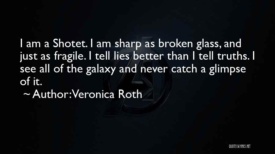 Broken Glass Quotes By Veronica Roth