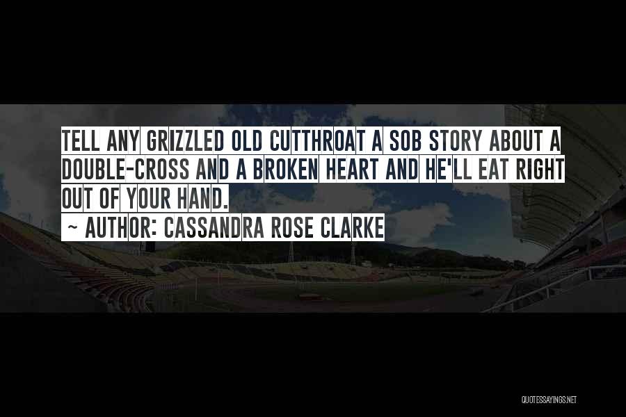 Broken Hand Quotes By Cassandra Rose Clarke