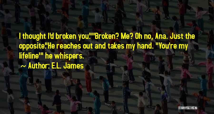 Broken Hand Quotes By E.L. James