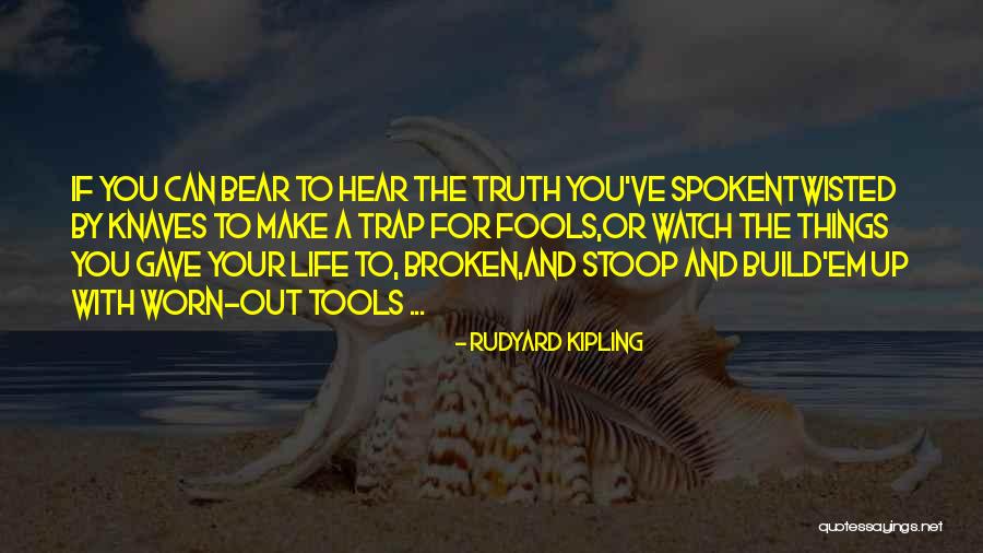 Broken Hear Quotes By Rudyard Kipling Broken Hear Quotes By Rudyard Kipling