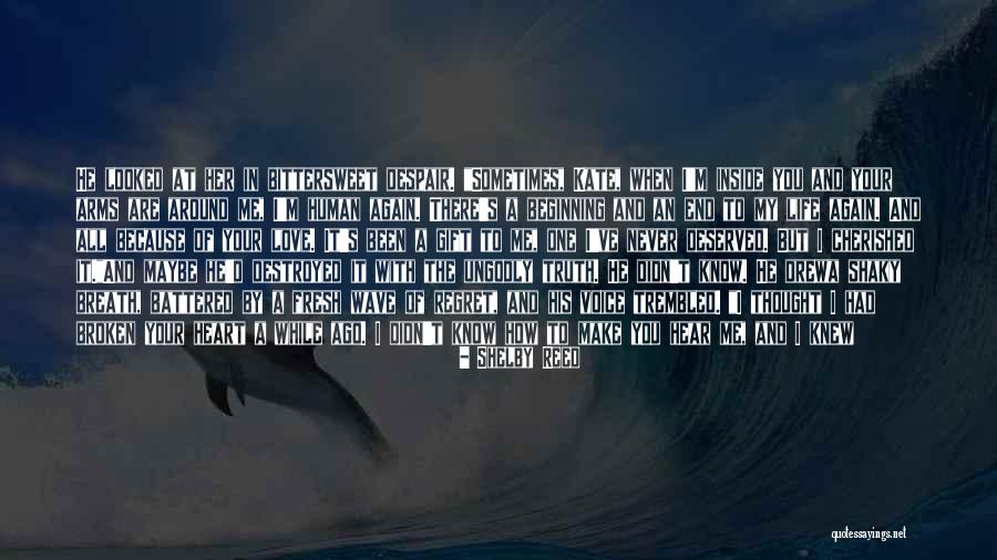 Broken Hear Quotes By Shelby Reed Broken Hear Quotes By Shelby Reed