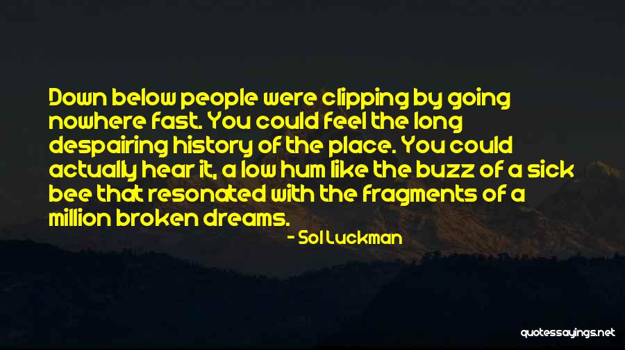 Broken Hear Quotes By Sol Luckman Broken Hear Quotes By Sol Luckman