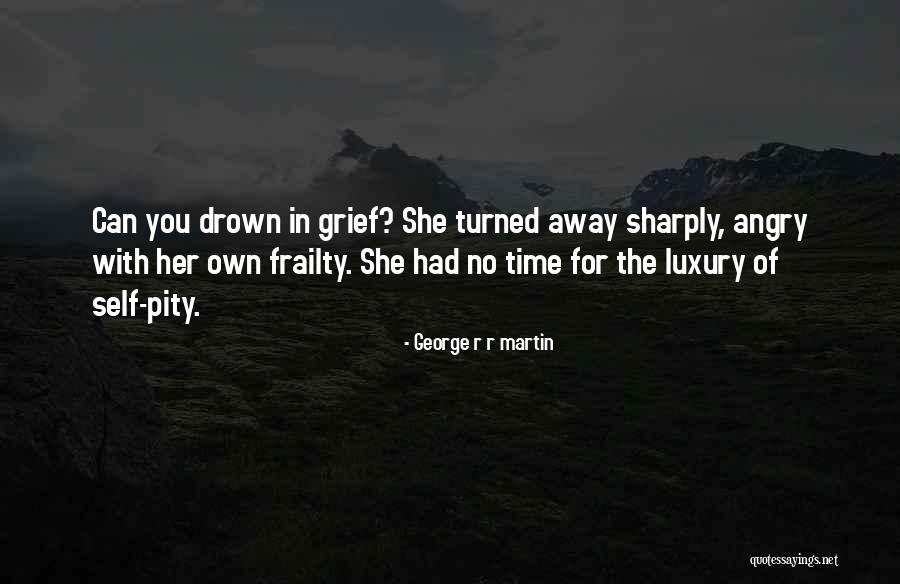 Broken Heart And Angry Quotes By George R R Martin Broken Heart And Angry Quotes By George R R Martin