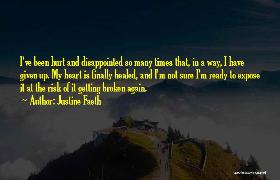 Broken Heart And Hurt Quotes By Justine Faeth