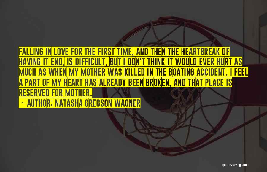 Broken Heart And Hurt Quotes By Natasha Gregson Wagner