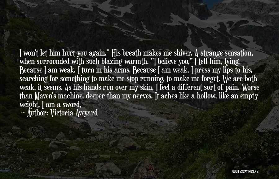 Broken Heart And Hurt Quotes By Victoria Aveyard