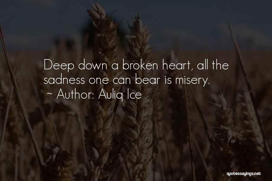 Broken Heart And Pain Quotes By Auliq Ice