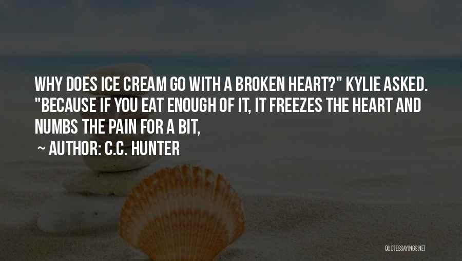 Broken Heart And Pain Quotes By C.C. Hunter