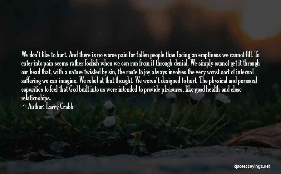 Broken Heart And Pain Quotes By Larry Crabb