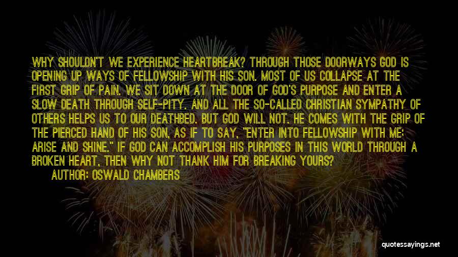 Broken Heart And Pain Quotes By Oswald Chambers