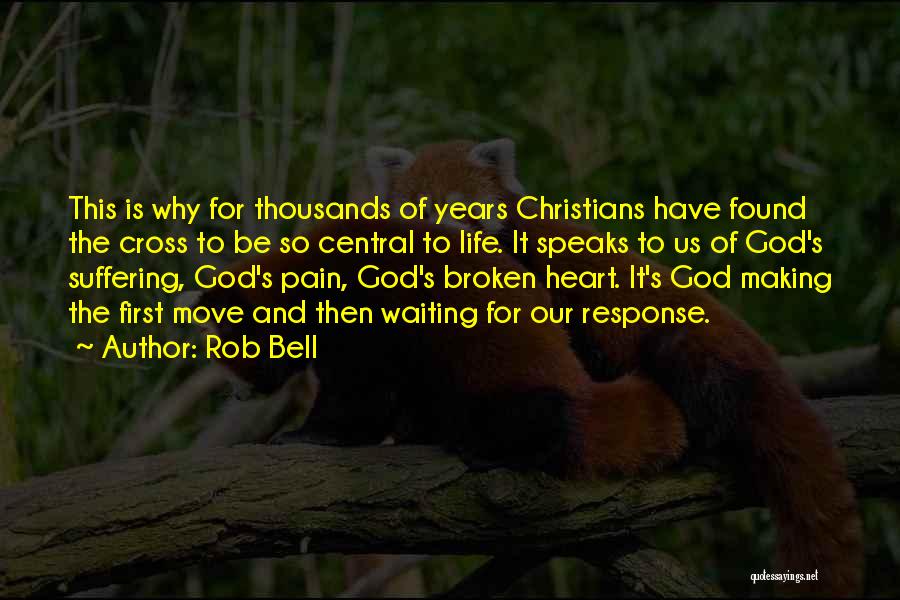 Broken Heart And Pain Quotes By Rob Bell