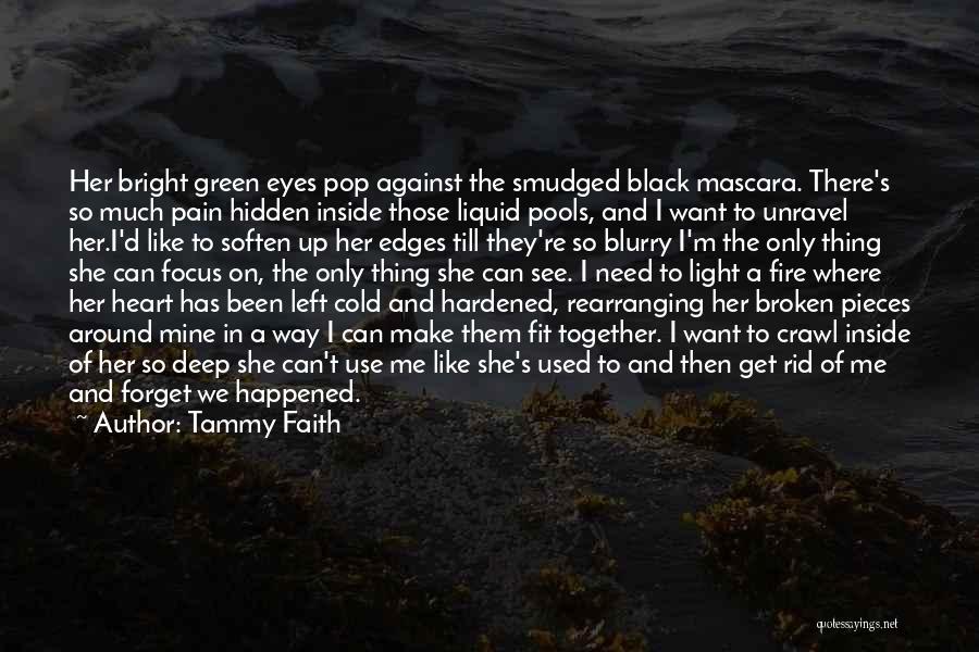 Broken Heart And Pain Quotes By Tammy Faith